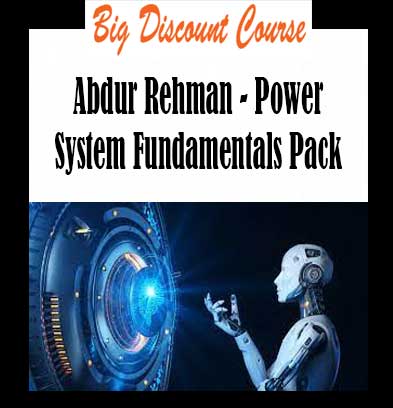 Abdur Rehman - Power System Fundamentals Pack