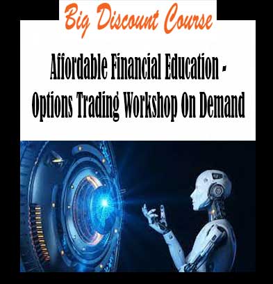 Affordable Financial Education - Options Trading Workshop On Demand