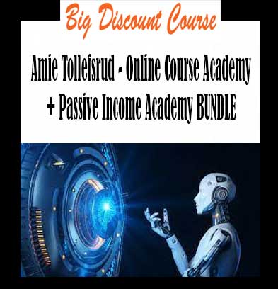 Amie Tollefsrud - Online Course Academy + Passive Income Academy BUNDLE