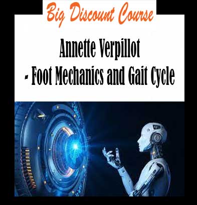 Annette Verpillot - Foot Mechanics and Gait Cycle