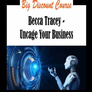 Becca Tracey - Uncage Your Business