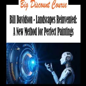 Bill Davidson - Landscapes Reinvented: A New Method for Perfect Paintings