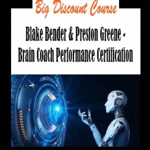 Blake Bender & Preston Greene - Brain Coach Performance Certification