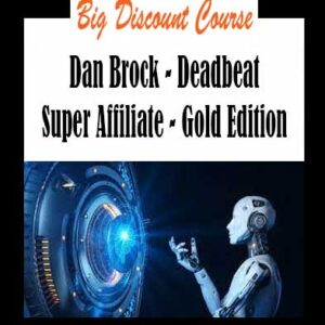 Dan Brock - Deadbeat Super Affiliate - Gold Edition