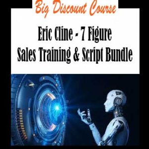 Eric Cline - 7 Figure Sales Training & Script Bundle