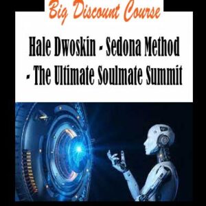Hale Dwoskin - Sedona Method - The Ultimate Soulmate Summit