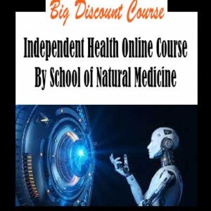 Healing Diets - Independent Health Online Course By School of Natural Medicine
