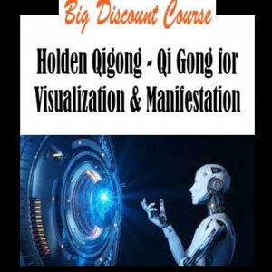 Holden Qigong - Qi Gong for Visualization & Manifestation