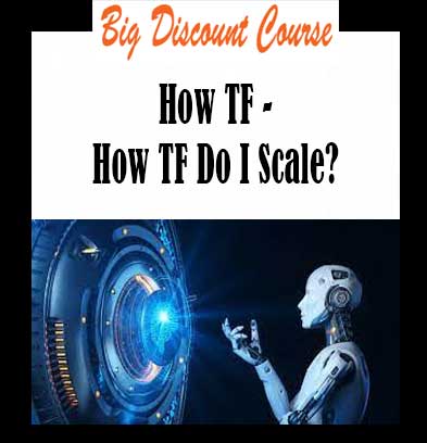 How TF - How TF Do I Scale?