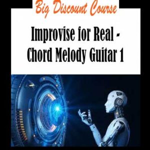 Improvise for Real - Chord Melody Guitar 1