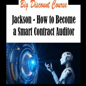 Jackson - How to Become a Smart Contract Auditor