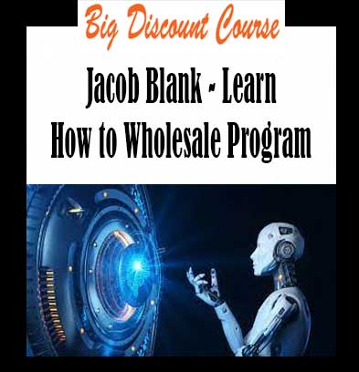Jacob Blank - Learn How to Wholesale Program