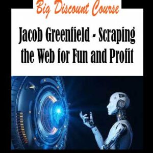 Jacob Greenfield - Scraping the Web for Fun and Profit