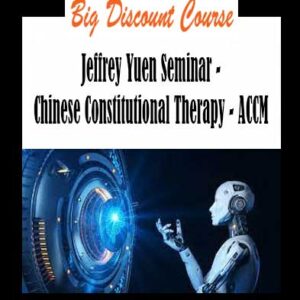 Jeffrey Yuen Seminar - Chinese Constitutional Therapy - ACCM