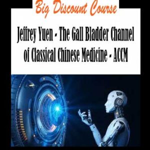 Jeffrey Yuen - The Gall Bladder Channel of Classical Chinese Medicine - ACCM