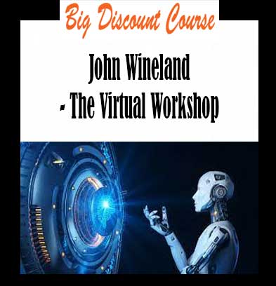 John Wineland - The Virtual Workshop