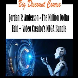 Jordan P. Anderson - The Million Dollar Edit + Video Creator's MEGA Bundle