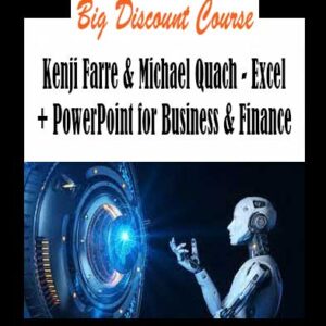 Kenji Farre & Michael Quach - Excel + PowerPoint for Business & Finance