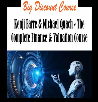 Kenji Farre & Michael Quach - The Complete Finance & Valuation Course