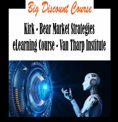 Kirk - Bear Market Strategies eLearning Course - Van Tharp Institute