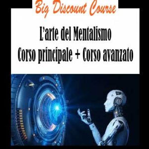 L’arte del Mentalismo Corso principale + Corso avanzato