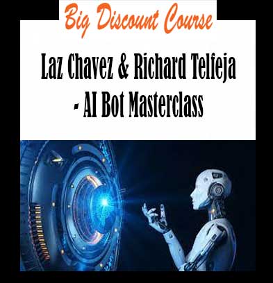 Laz Chavez & Richard Telfeja - AI Bot Masterclass