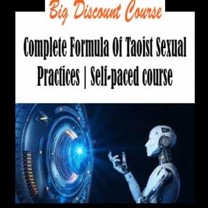 Mantak Chia - Complete Formula Of Taoist Sexual Practices | Self-paced course