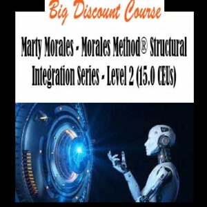 Marty Morales - Morales Method® Structural Integration Series - Level 2 (15.0 CEUs)