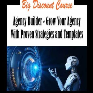 Nick Eubanks, Selena Vidya - Agency Builder - Grow Your Agency With Proven Strategies and Templates