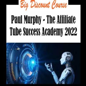 Paul Murphy - The Affiliate Tube Success Academy 2022