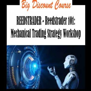 REEDSTRADER - Reedstrader 101: Mechanical Trading Strategy Workshop