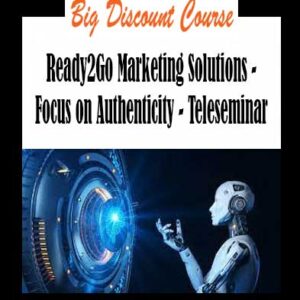 Ready2Go Marketing Solutions - Focus on Authenticity - Teleseminar