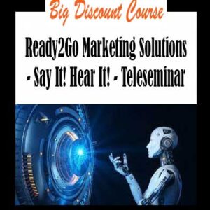 Ready2Go Marketing Solutions - Say It! Hear It! - Teleseminar