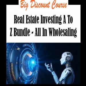 Real Estate Investing A To Z Bundle - All In Wholesaling