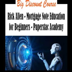 Rick Allen - Mortgage Note Education for Beginners - Paperstac Academy