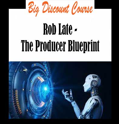 Rob Late - The Producer Blueprint