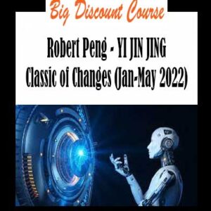 Robert Peng - YI JIN JING Classic of Changes (Jan-May 2022)