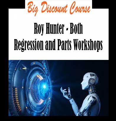 Roy Hunter - Both Regression and Parts Workshops