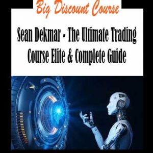 Sean Dekmar - The Ultimate Trading Course Elite & Complete Guide