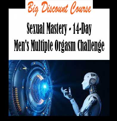 Sexual Mastery - 14-Day Men's Multiple Orgasm Challenge