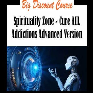 Spirituality Zone - Cure ALL Addictions Advanced Version