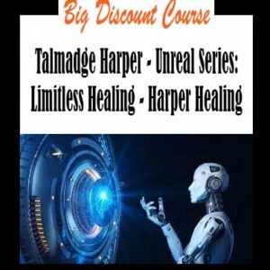 Talmadge Harper - Unreal Series: Limitless Healing - Harper Healing