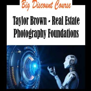 Taylor Brown - Real Estate Photography Foundations