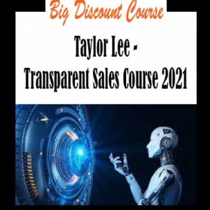 Taylor Lee - Transparent Sales Course 2021