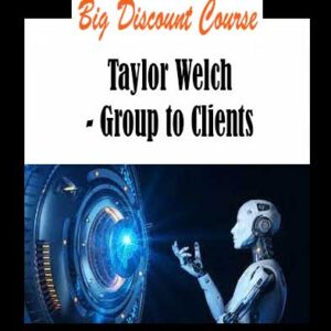 Taylor Welch - Group to Clients