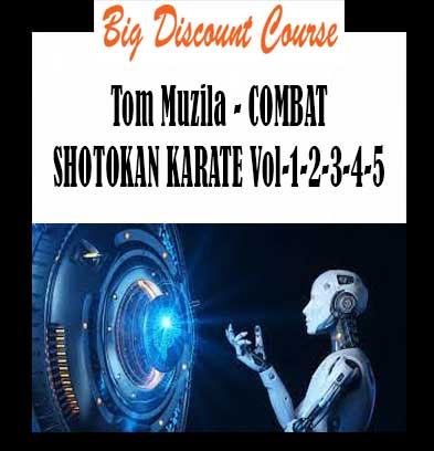 Tom Muzila - COMBAT SHOTOKAN KARATE Vol-1-2-3-4-5