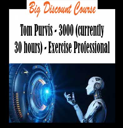 Tom Purvis - 3000 (currently 30 hours) - Exercise Professional