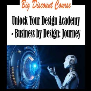 Unlock Your Design Academy - Business by Design: Journey