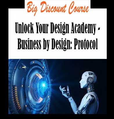 Unlock Your Design Academy - Business by Design: Protocol