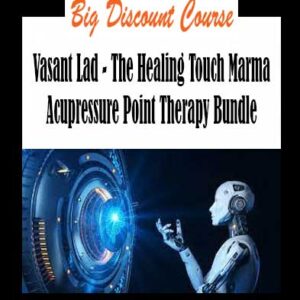 Vasant Lad - The Healing Touch Marma Acupressure Point Therapy Bundle